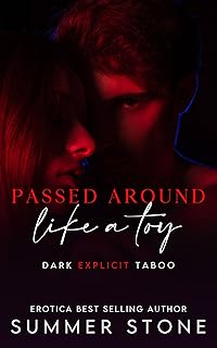 PASSED AROUND LIKE A TOY: SHARED & USED — Explicit BDSM short story w/ reverse harems, dominant alphas & menages (Daddy Alpha Book 11)