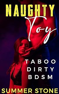 NAUGHTY TOY — Taboo, Dirty, BDSM: DOMINATED, USED & PUNISHED by Rough Alphas — Explicit short story for women (Daddy Alpha Book 1)